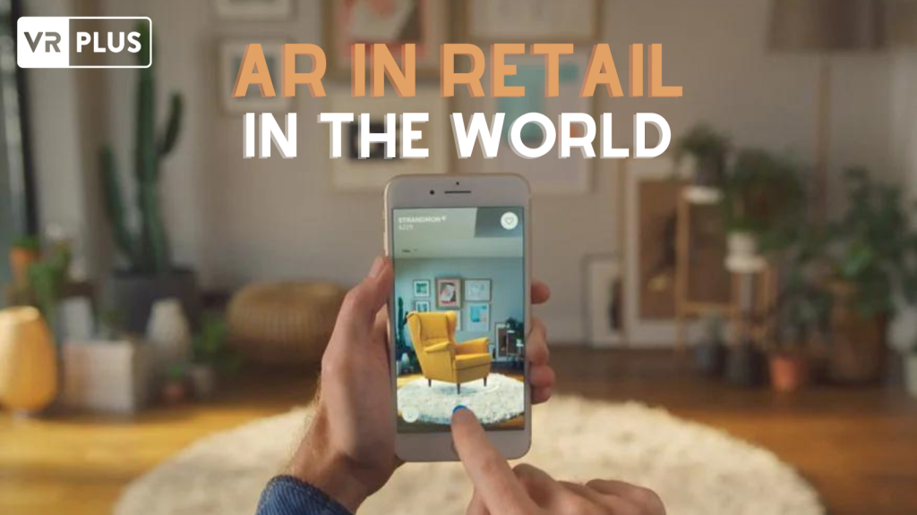 Xu hướng AR trong ngành bán lẻ trên thế giới