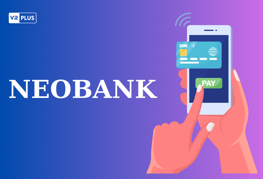 Tốc độ dịch vụ của Neobank nhanh chóng nhờ sử dựng những công nghệ tiên tiến